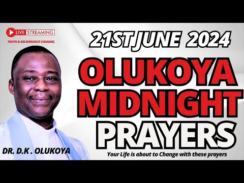 21st JUNE 2024 OWNERS OF EVIL & SATANIC LOADS, CARRY YOUR LOAD - OLUKOYA PRAYERS