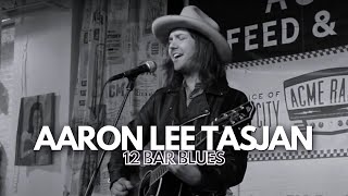 Live from Acme Feed and Seed: Aaron Lee Tasjan - &quot;12 Bar Blues&quot;
