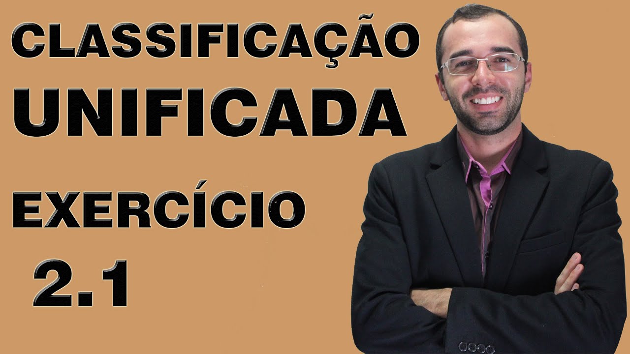#2.1 - Classificação Unificada - Exercício 1