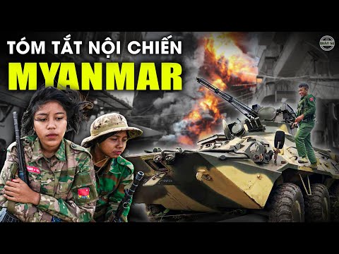 Toàn Cảnh Cuộc NỘI CHIẾN THẢM KHỐC Ở Myanmar