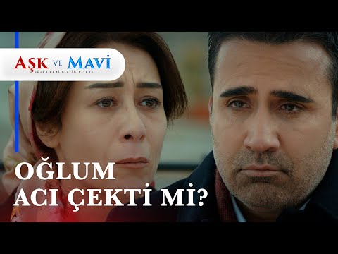 "Oğlum acı çekerek mi öldü Ali?"-Aşk ve Mavi 7. Bölüm