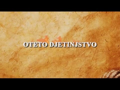 OTETO DJETINSTVO - dokumentarni film 2015.- autor Pavao Crnjac
