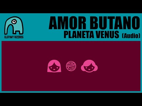 AMOR BUTANO - Planeta Venus [Audio]