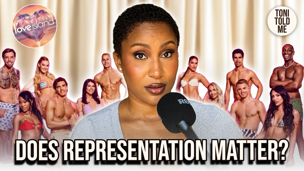 Love Island UK vs. Representation | Toni Told Me