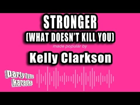 Kelly Clarkson - Stronger (What Doesn't Kill You) (Karaoke Version)