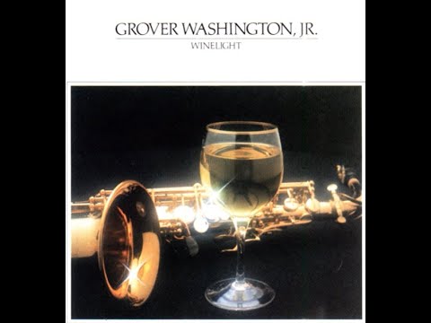 Grover Washington, Jr...Winelight...Extended Mix...