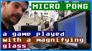 Micro Pong, A game played with a magnifying glass | Commodore 64