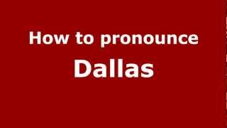 How to pronounce Dallas