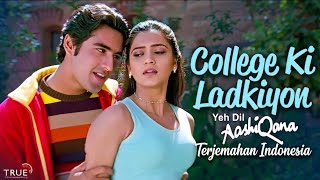 Download lagu College Ki Ladkiyon - Terjemahan Indonesia | Yeh Dil Aashiqana | Karant Nath & Jividha Sharma mp3