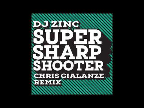 dj zinc - Super Sharp Shooter (Chris Gialanze Remix)