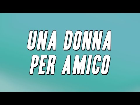 Lucio Battisti - Una donna per amico (Testo)
