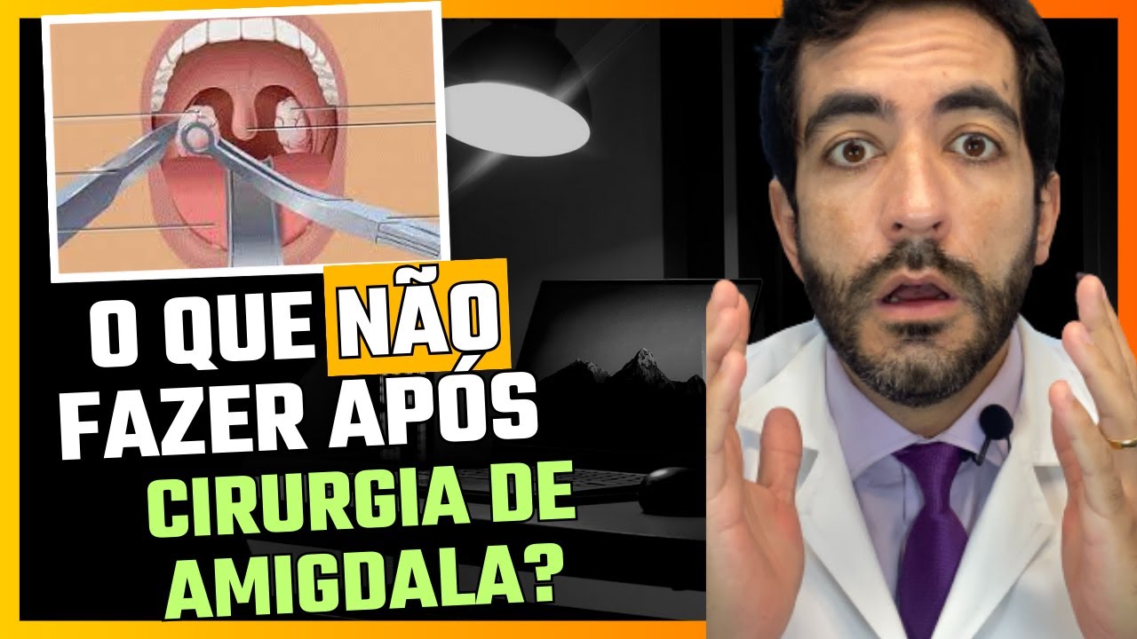 O que NÃO fazer após cirurgia de amigdala em criança e adulto