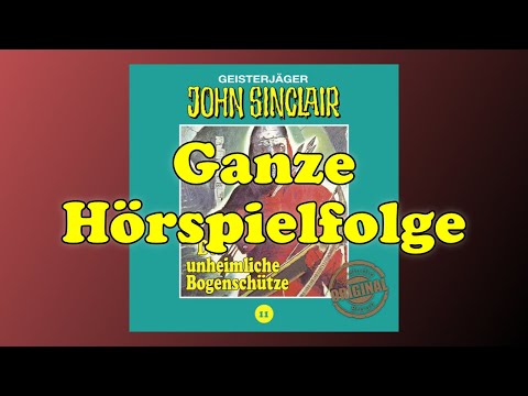 Der unheimliche Bogenschütze - John Sinclair Tonstudio Braun Folge 11 -  Ganze Hörspielfolge