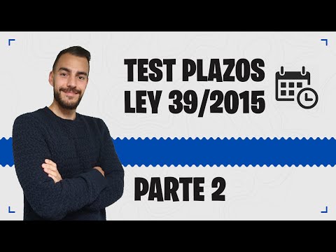 ❓ TEST DE PLAZOS #2 ❓ Ley 39/2015