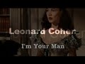 I'm Your Man - Leonard Cohen  Lyrics (Hour Of The Time Music)