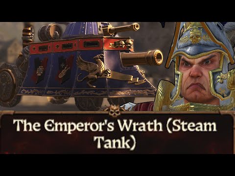 Why Steam Tank RoR Unit is Called 'the Emperor's Wrath' and Cause Horror to the People of the Empire