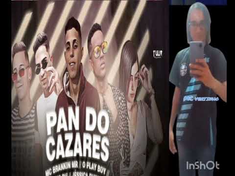 PAN DO CAZARES, MC BRANKIN MR | O PLAY BOY MC DH // Mc JESSICA RUIVA 2026