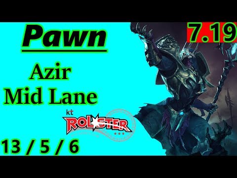 KT Pawn as Azir Mid Lane - S7 Patch 7.19 - Korean Challenger - Full Gameplay