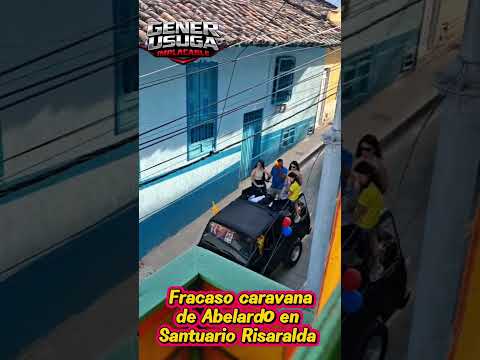 Fracaso caravana de Abelardo en Santuario Risaralda, fue un fiasco total.  7 carros y 4 motos.
