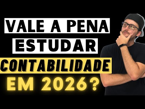 VALE A PENA ESTUDAR CONTABILIDADE EM 2026??