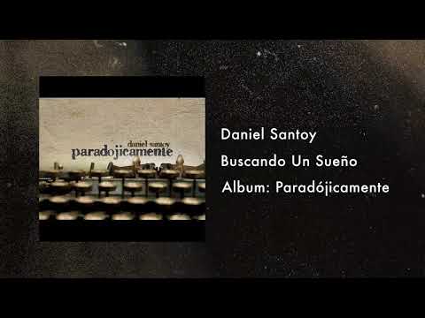 Buscando Un Sueño - Daniel Santoy