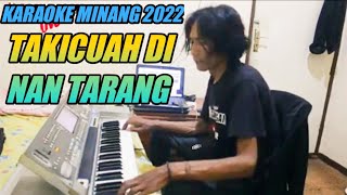 Download lagu TAKICUAH DI NAN TARANG Karaoke Pop Minang Terpopul... mp3