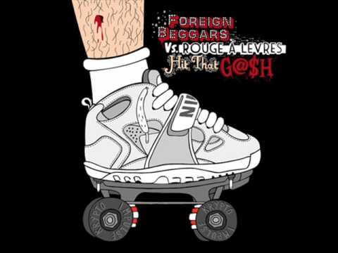 FOREIGN BEGGARS -  HIT THAT GASH UK, LDZ RMX