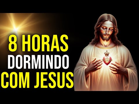 8 HORAS DORMINDO COM JESUS | Maratona de Orações