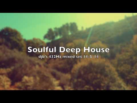 432Hz Soulful Deep House - djb's mixed set 14-5-14