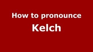 How to pronounce Kelch