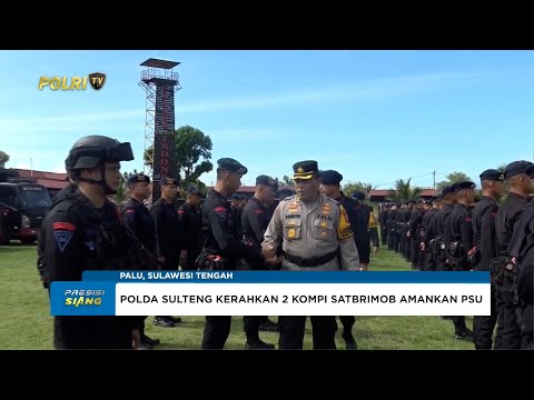 POLDA SULTENG KERAHKAN 2 SATBRIMOB AMANKAN PSU PILKADA 2025