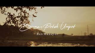 Download lagu Aan Mansyur - Bermain Petak Umpet mp3