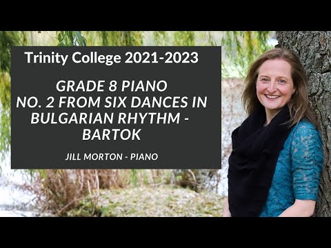6 Dances in Bulgarian Rhythm, no2 - Bartok, Grade 8 Trinity College 2021-2023 Jill Morton - Piano