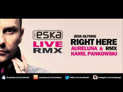Jess Glynne - Right Here (Aureluna & Kamil Pankowski Unofficial Remix) [Eska Live RMX by Puoteck]
