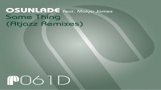 Osunlade feat. Maiya James - Same Thing (Original Vocal Mix)