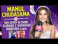 Manul Chudasama On Her Entry In Show Alibaba Dastaan E Kabul Dream Role Of Shehzadi Mariyam More