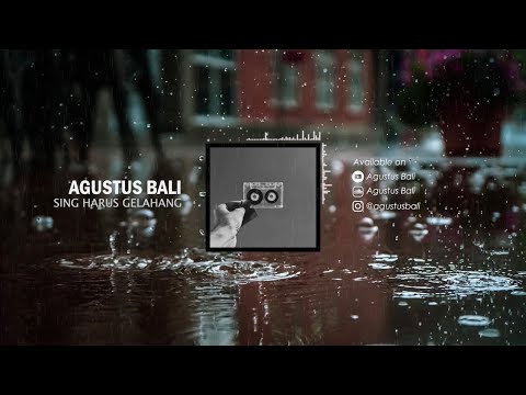 AGUSTUS BALI - Sing Harus Gelahang [Official Lyric Video]