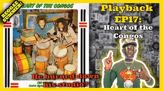 Playback EP17: Heart of the Congos | Lee &quot;Scratch&quot; Perry&#39;s Masterpiece