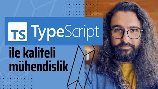 TypeScript ile İyi Bir Yazılım Mühendisi Olmak | JavaScript’in Takım E