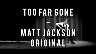 Matt Jackson - Too Far Gone [Official Video] on iTunes
