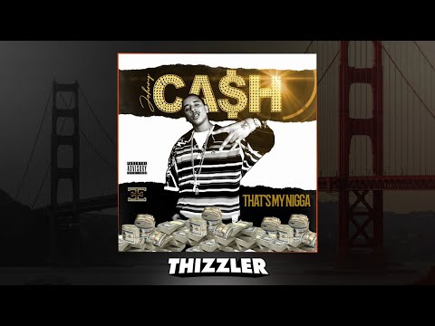 Johnny Ca$h - That's My N*gga [Thizzler.com]