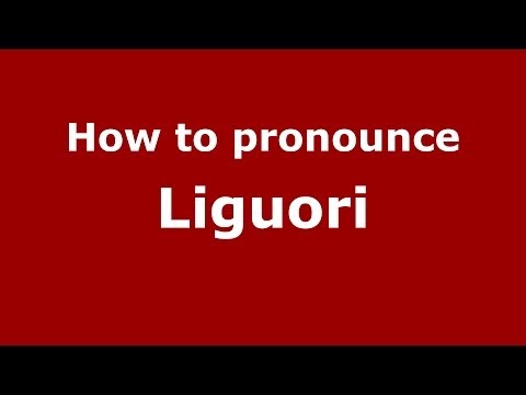 How to pronounce Liguori