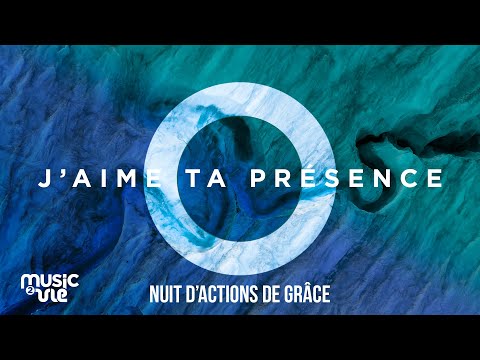 J'aime ta présence - Nuit d'actions de grâce