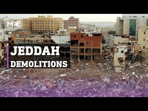 Saudi authorities demolish entire Jeddah neighbourhoods