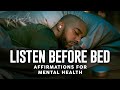 LISTEN BEFORE BED Crush Depression Anxiety Worry Affirmations For Mental Health 2024
