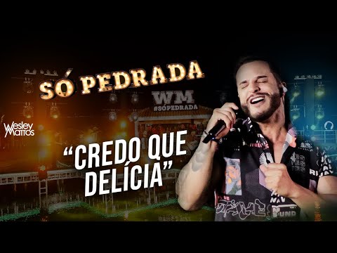 Wesley Mattos - Credo Que Delícia - DVD Só Pedrada