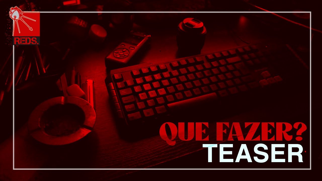 Que fazer? — Que Fazer? | Teaser Trailer