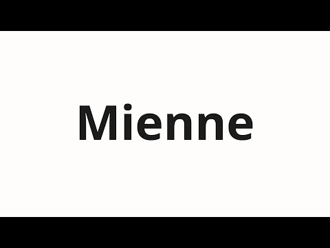 How to pronounce Mienne