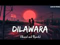 Dilawara Slowed Reverb Dil Awara Lofi Mera Dil Awara Lofi Song Dil Awara Slowed Reverb
