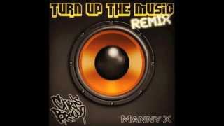 &quot;Turn Up The Music&quot; by Chris Brown and Manny X - (remix)